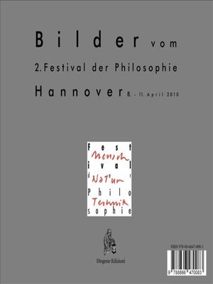 cover image of Bilder vom 2. Festival der Philosophie Hannover 8.-11. April 2010. „Mensch &#8211; Natur &#8211; Technik"